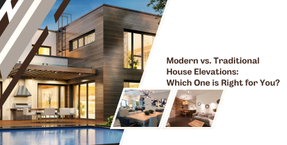 Modern vs. Traditional House Elevations: Which One is Right for You